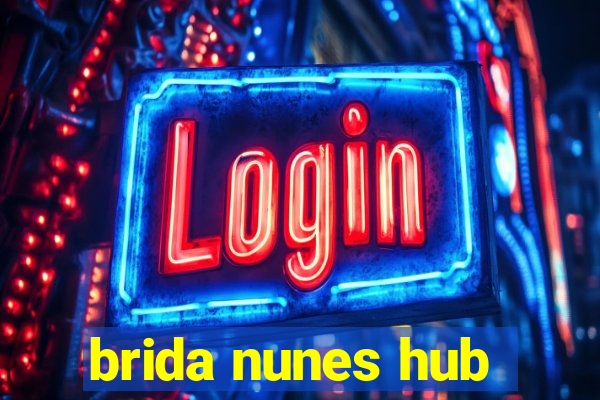 brida nunes hub